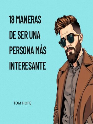 cover image of 18 Maneras De Ser Una Persona Más Interesante
